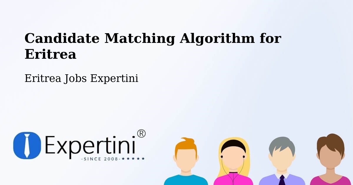 Candidate Matching Algorithm Overview – Asmara - Eritrea Jobs Expertini