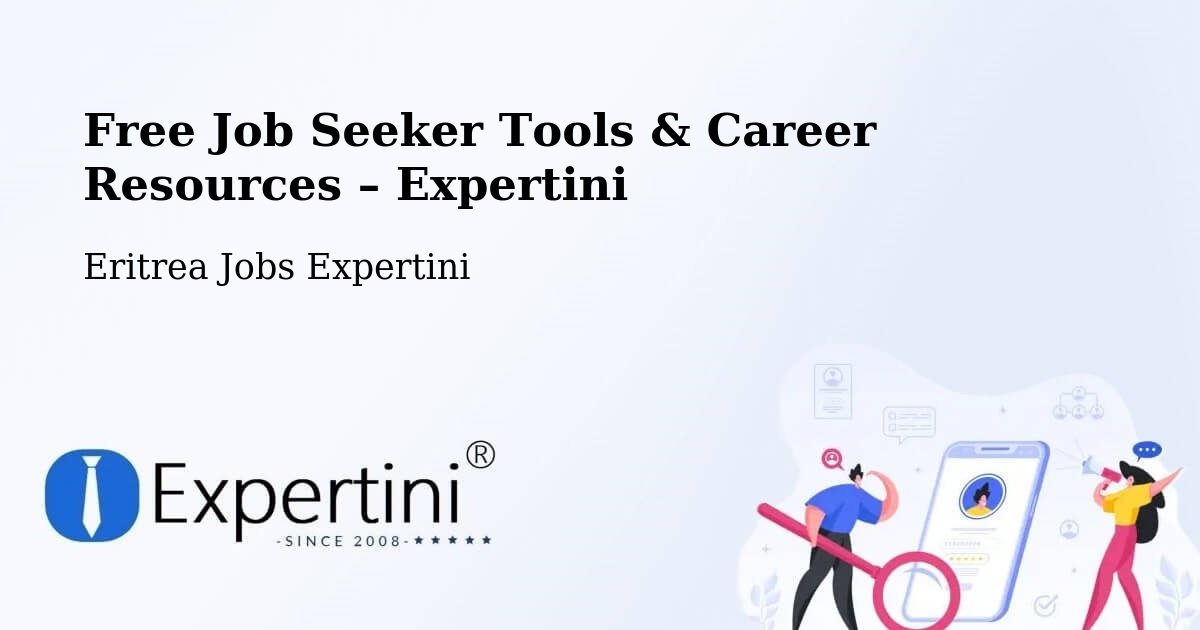 Free Job Seeker Tools & Career Resources – Asmara - Asmara, Eritrea Jobs Expertini