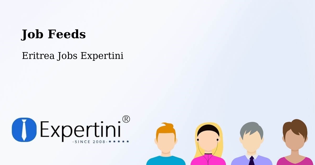Job Listings Feed – Asmara - Eritrea Jobs Expertini