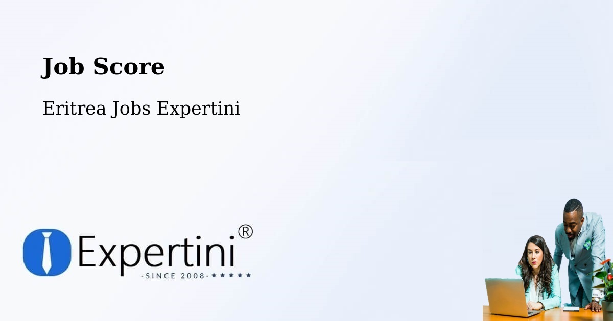 Job Score & Job Description Score Tool – Asmara - Eritrea Jobs Expertini