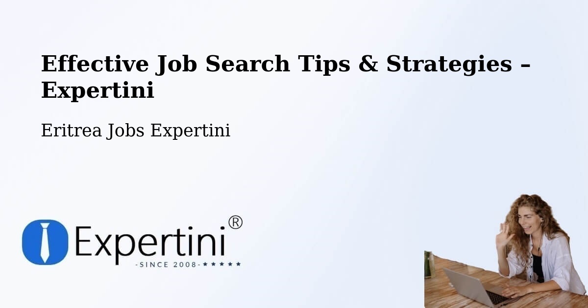 Job Search Tips & Strategies for Job Seekers – Asmara - Asmara, Eritrea Jobs Expertini