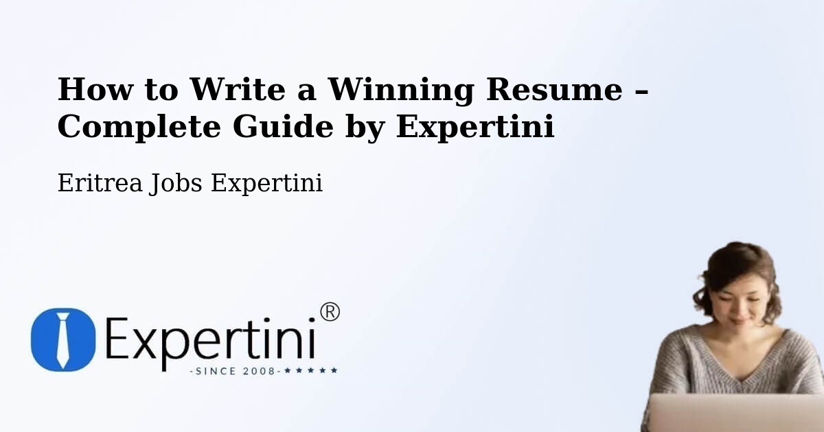 Resume Writing Guide for Job Seekers – Asmara - Asmara, Eritrea Jobs Expertini