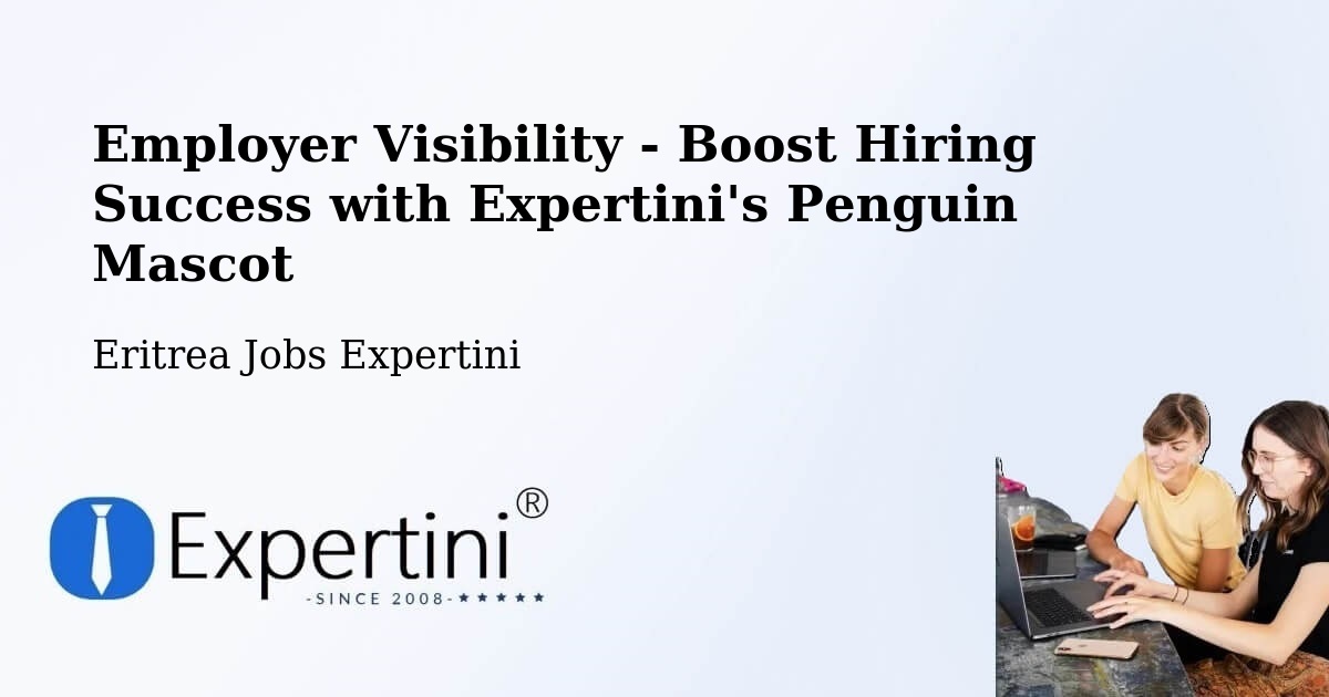 CV and Resume Visibility Optimization – Asmara - Eritrea Jobs Expertini